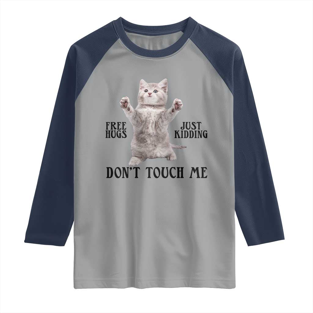 Free Hugs Do Not Touch Me Raglan Shirt Funny Cat Meme TS12 Sport Gray Navy Print Your Wear