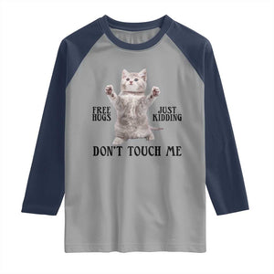 Free Hugs Do Not Touch Me Raglan Shirt Funny Cat Meme TS12 Sport Gray Navy Print Your Wear