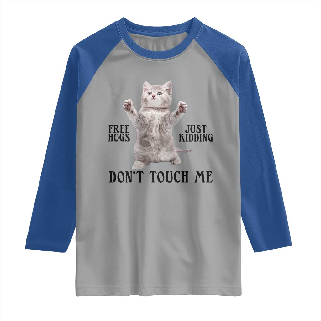 Free Hugs Do Not Touch Me Raglan Shirt Funny Cat Meme TS12 Sport Gray Royal Print Your Wear