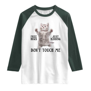 Free Hugs Do Not Touch Me Raglan Shirt Funny Cat Meme TS12 White Dark Forest Green Print Your Wear
