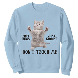 Free Hugs Do Not Touch Me Sweatshirt Funny Cat Meme TS12 Light Blue Print Your Wear