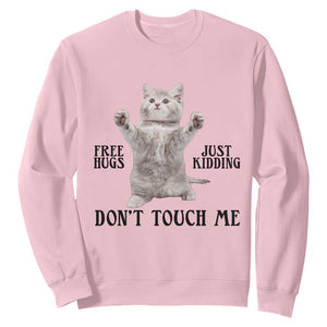 Free Hugs Do Not Touch Me Sweatshirt Funny Cat Meme TS12 Light Pink Print Your Wear