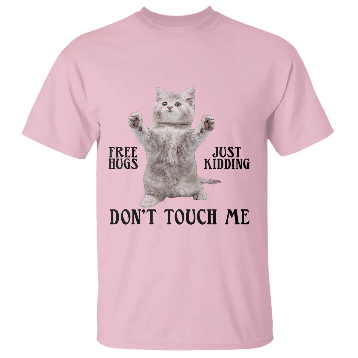Free Hugs Do Not Touch Me T Shirt Funny Cat Meme TS12 Light Pink Print Your Wear