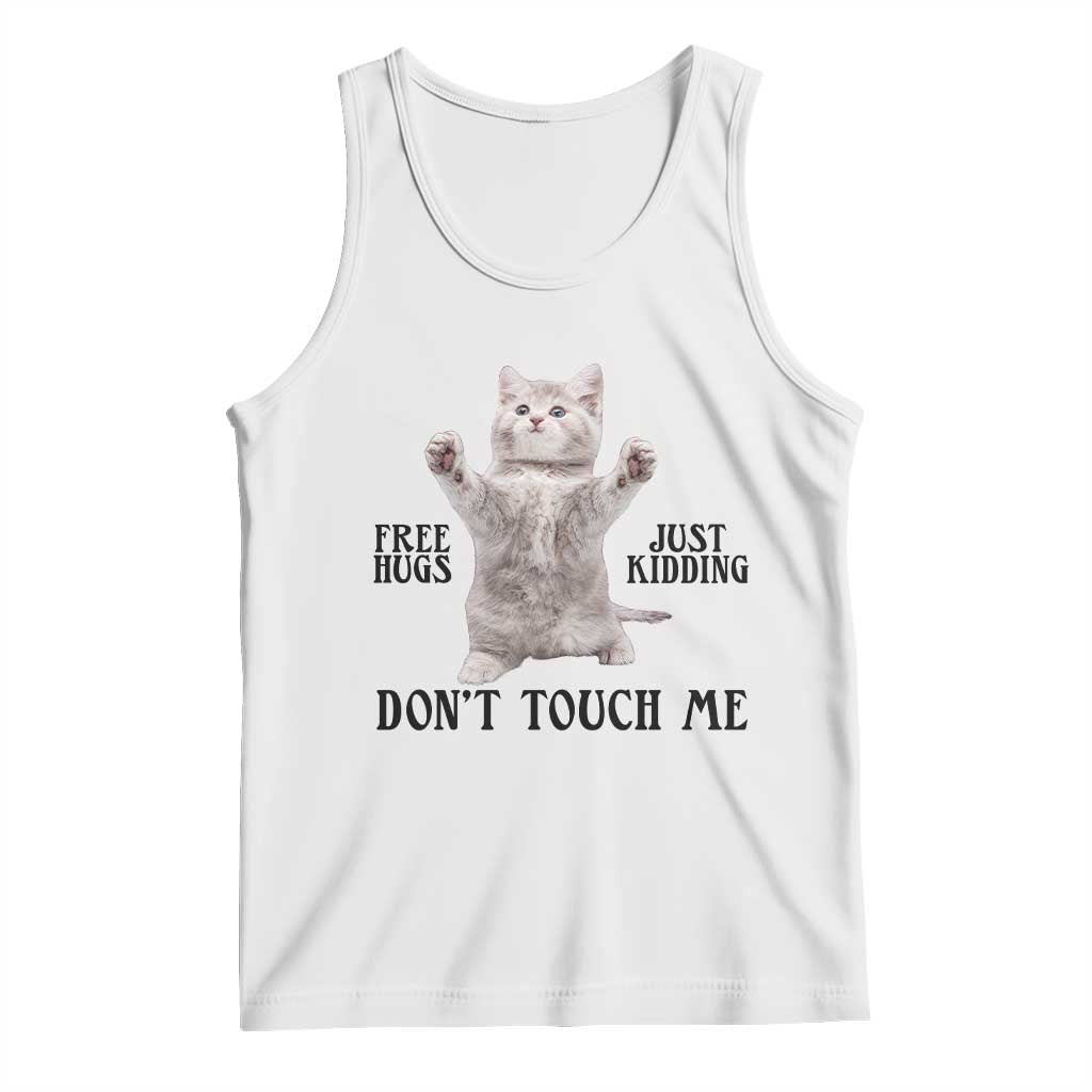 Free Hugs Do Not Touch Me Tank Top Funny Cat Meme TS12 White Print Your Wear