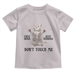 Free Hugs Do Not Touch Me Toddler T Shirt Funny Cat Meme TS12 Ice Gray Print Your Wear
