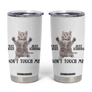 Free Hugs Do Not Touch Me Tumbler Cup Funny Cat Meme TS12 White Print Your Wear