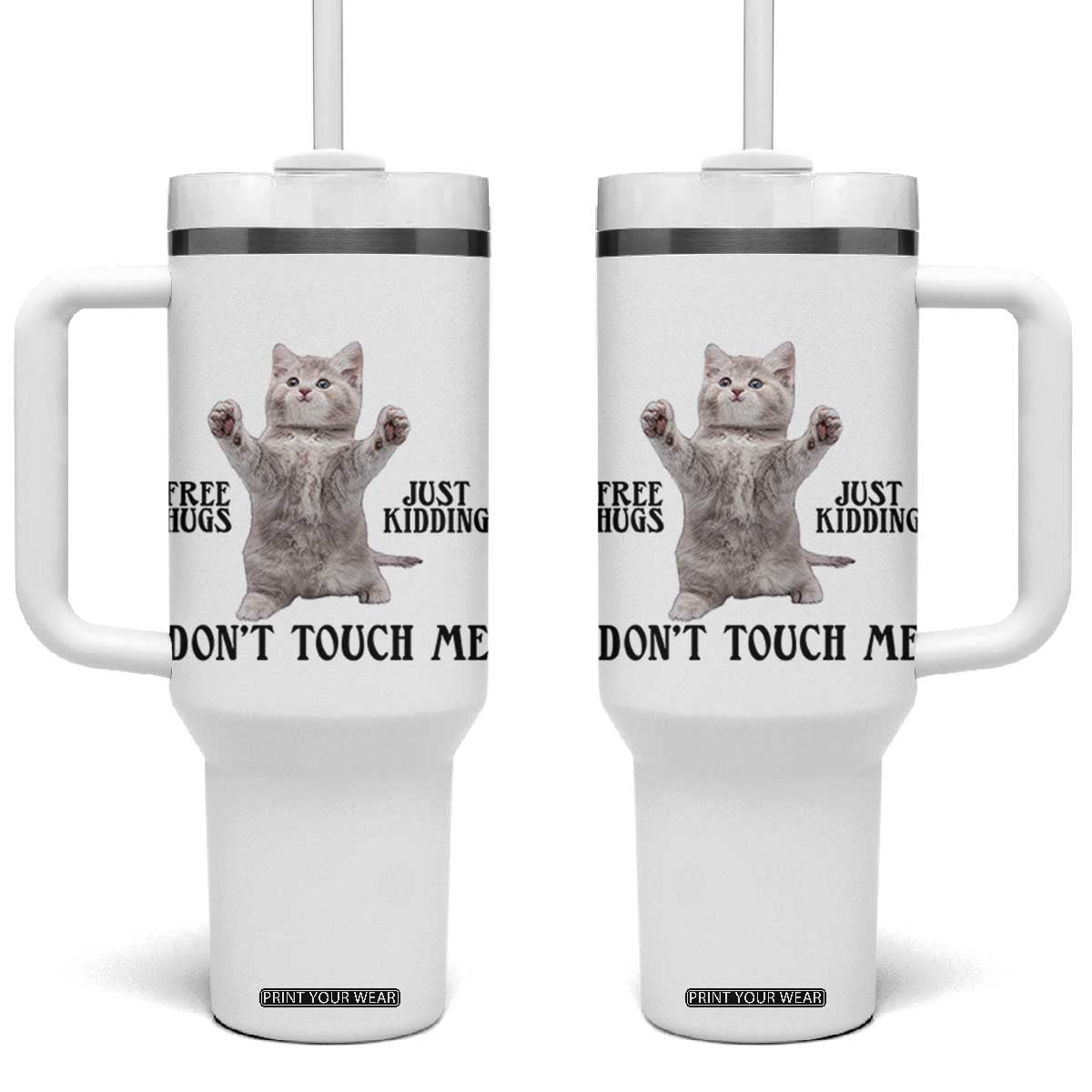 Free Hugs Do Not Touch Me Tumbler With Handle Funny Cat Meme TS12 One Size: 40 oz White Print Your Wear