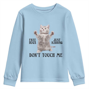 Free Hugs Do Not Touch Me Youth Sweatshirt Funny Cat Meme TS12 Light Blue Print Your Wear