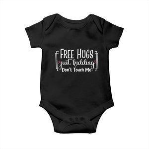 Funny Sarcastic Baby Onesie Free Hugs Just Kidding Do Not Touch Me TS12 Black Print Your Wear