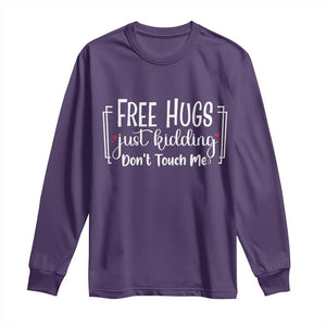 Funny Sarcastic Long Sleeve Shirt Free Hugs Just Kidding Do Not Touch Me TS12 Purple Print Your Wear