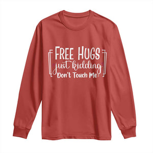 Funny Sarcastic Long Sleeve Shirt Free Hugs Just Kidding Do Not Touch Me TS12 Red Print Your Wear