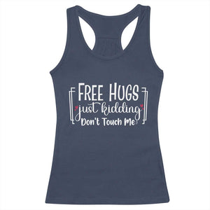 Funny Sarcastic Racerback Tank Top Free Hugs Just Kidding Do Not Touch Me TS12 Navy Print Your Wear