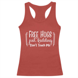 Funny Sarcastic Racerback Tank Top Free Hugs Just Kidding Do Not Touch Me TS12 Red Print Your Wear
