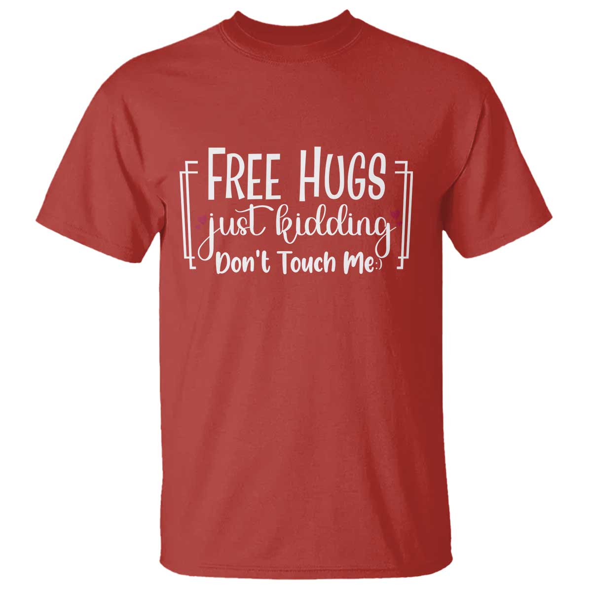Funny Sarcastic T Shirt Free Hugs Just Kidding Do Not Touch Me TS12 Red Print Your Wear