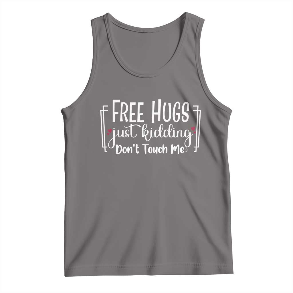 Funny Sarcastic Tank Top Free Hugs Just Kidding Do Not Touch Me TS12 Deep Heather Print Your Wear
