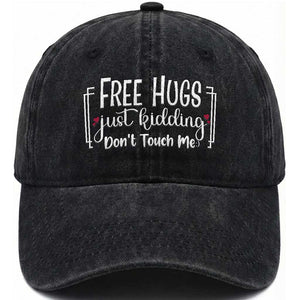 Funny Sarcastic Washed Cotton Baseball Cap Free Hugs Just Kidding Do Not Touch Me TS12 Print Your Wear