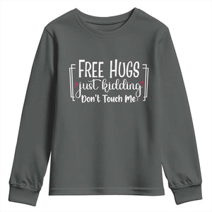 Funny Sarcastic Youth Sweatshirt Free Hugs Just Kidding Do Not Touch Me TS12 Dark Heather Print Your Wear