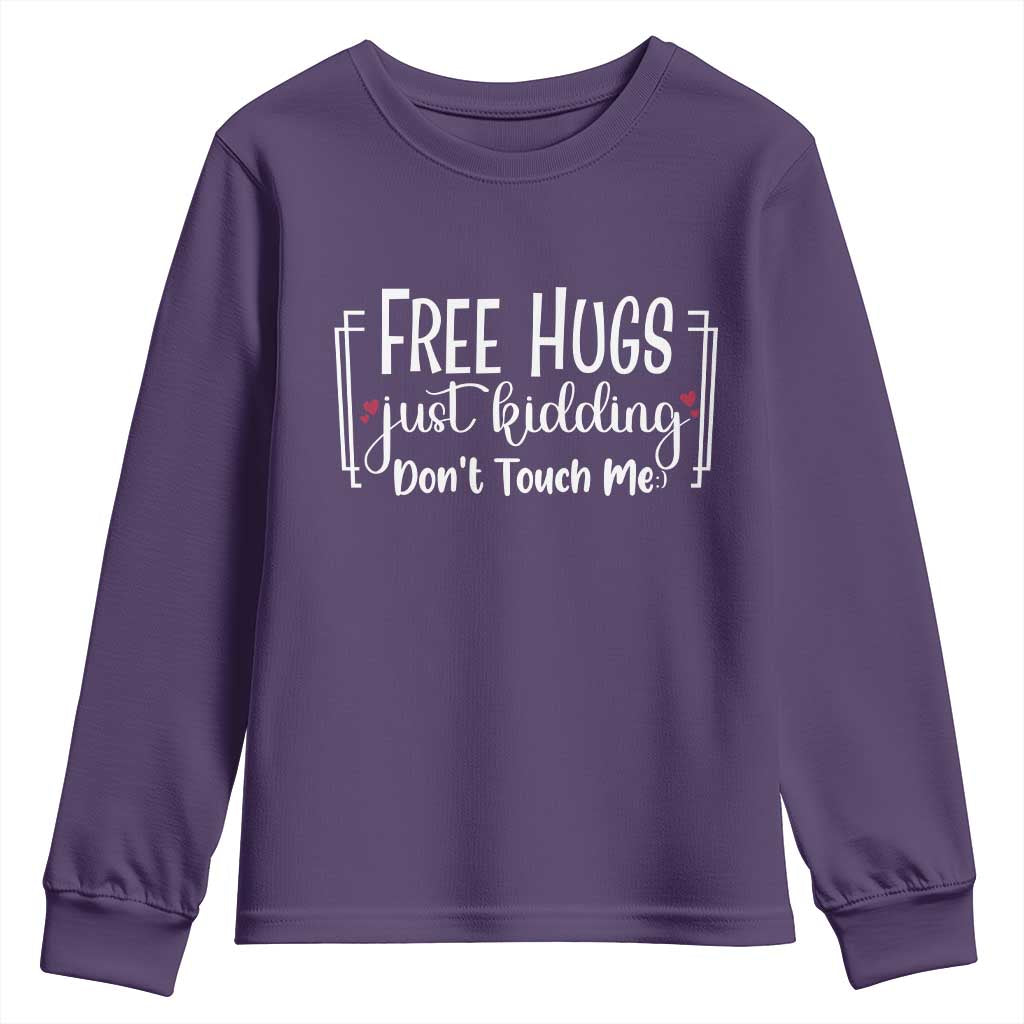 Funny Sarcastic Youth Sweatshirt Free Hugs Just Kidding Do Not Touch Me TS12 Purple Print Your Wear