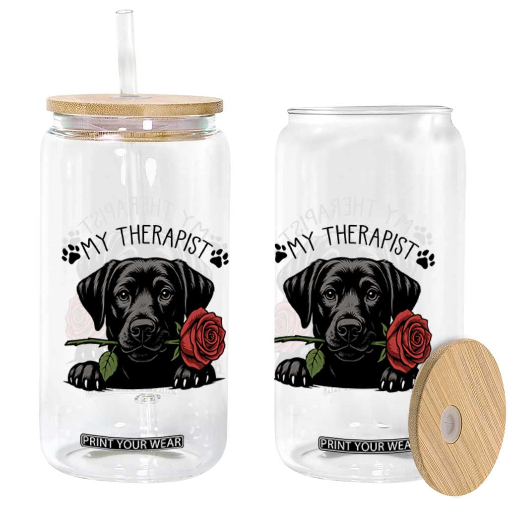 Black Labrador Retriever Is My Therapist Glass Can Dog Lover Gift TS12 Print Your Wear