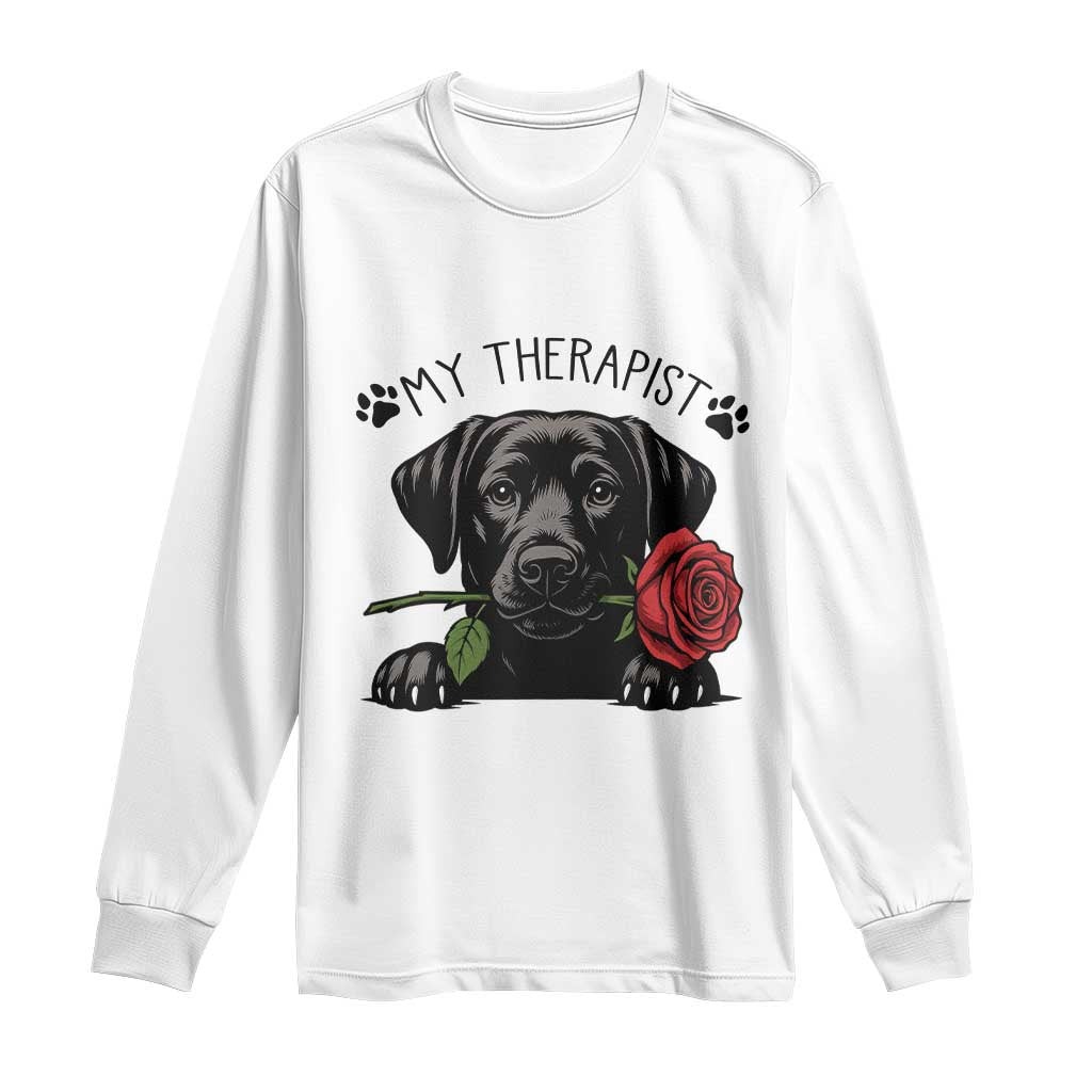 Black Labrador Retriever Is My Therapist Long Sleeve Shirt Dog Lover Gift TS12 White Print Your Wear