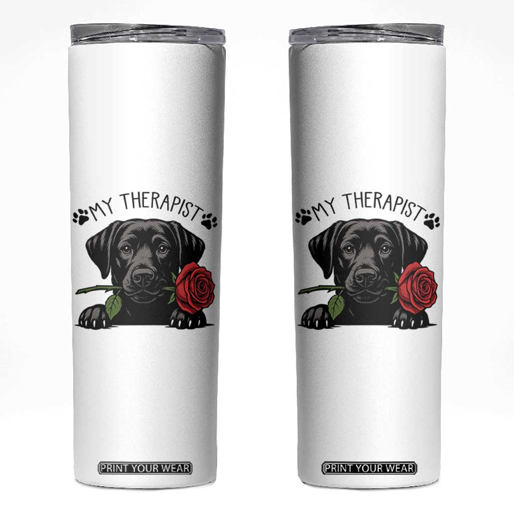 Black Labrador Retriever Is My Therapist Skinny Tumbler Dog Lover Gift TS12 White Print Your Wear