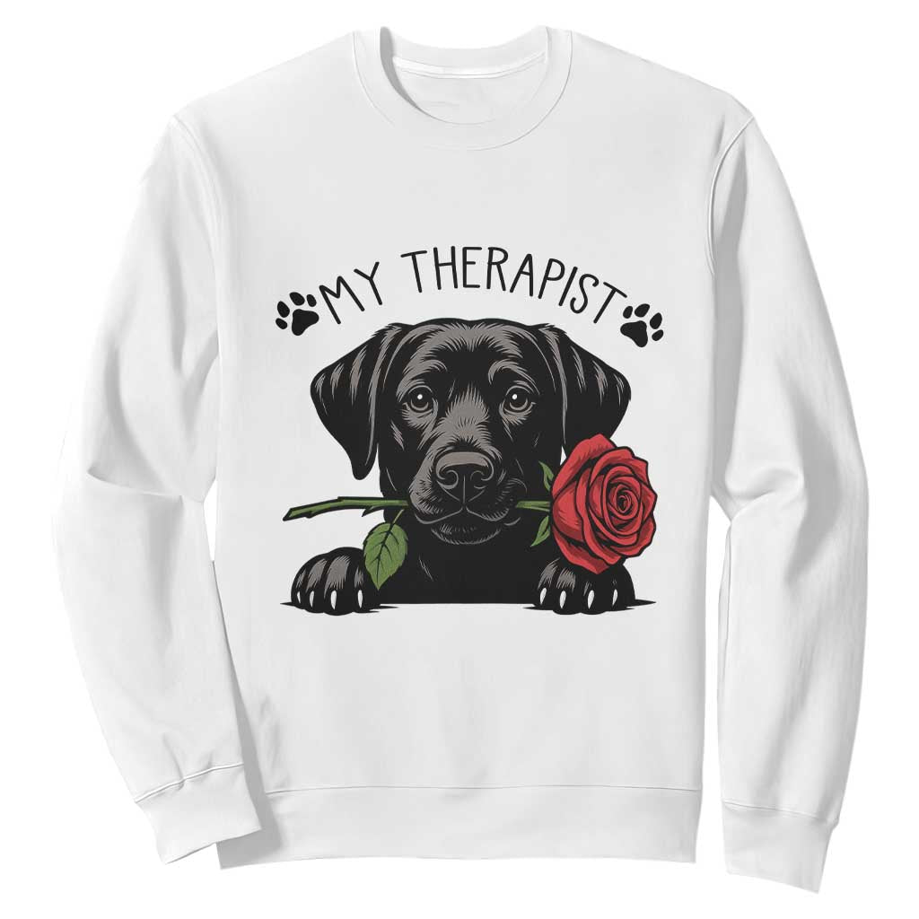 Black Labrador Retriever Is My Therapist Sweatshirt Dog Lover Gift TS12 White Print Your Wear