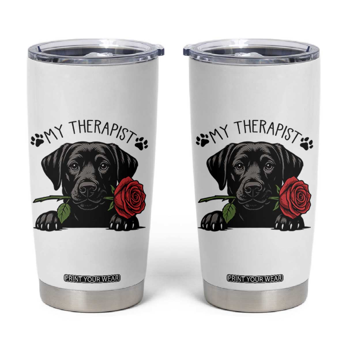 Black Labrador Retriever Is My Therapist Tumbler Cup Dog Lover Gift TS12 White Print Your Wear