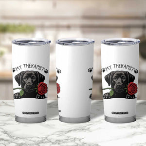 Black Labrador Retriever Is My Therapist Tumbler Cup Dog Lover Gift TS12 Print Your Wear