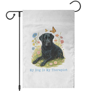 My Dog Is My Therapist Garden Flag Labrador Retriever Lover Gift TS12 White Print Your Wear