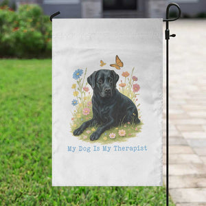 My Dog Is My Therapist Garden Flag Labrador Retriever Lover Gift TS12 Print Your Wear
