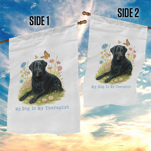 My Dog Is My Therapist Garden Flag Labrador Retriever Lover Gift TS12 Print Your Wear