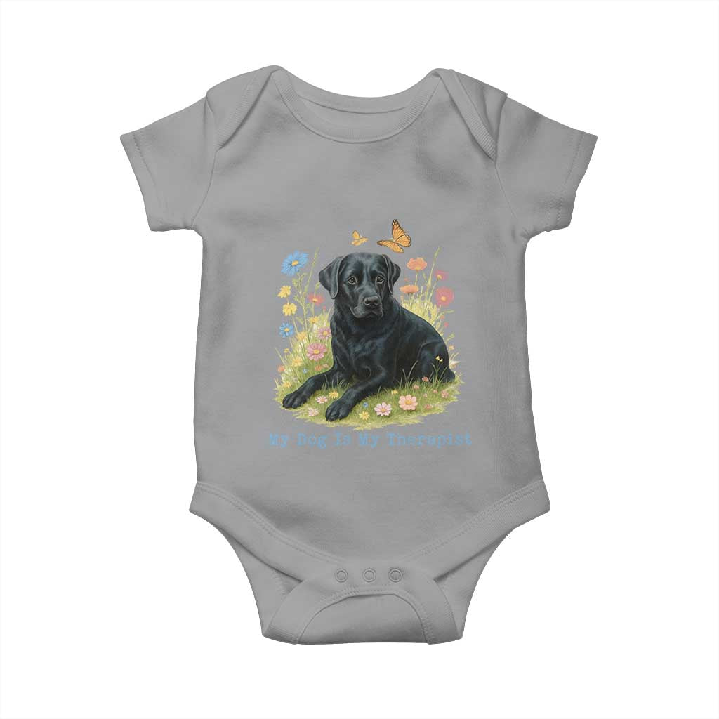 My Dog Is My Therapist Baby Onesie Labrador Retriever Lover Gift TS12 Sport Gray Print Your Wear