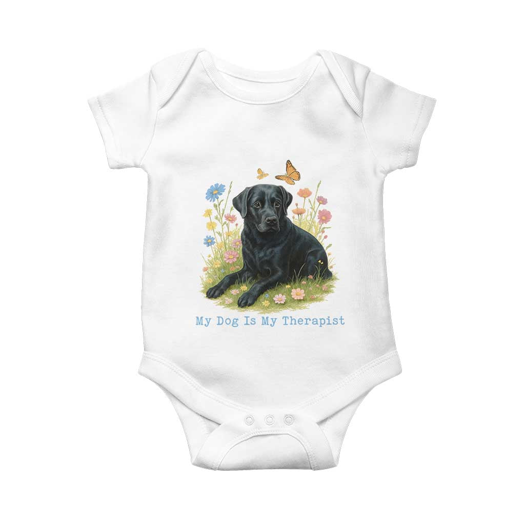 My Dog Is My Therapist Baby Onesie Labrador Retriever Lover Gift TS12 White Print Your Wear