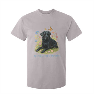 My Dog Is My Therapist T Shirt For Kid Labrador Retriever Lover Gift TS12 Ice Gray Print Your Wear