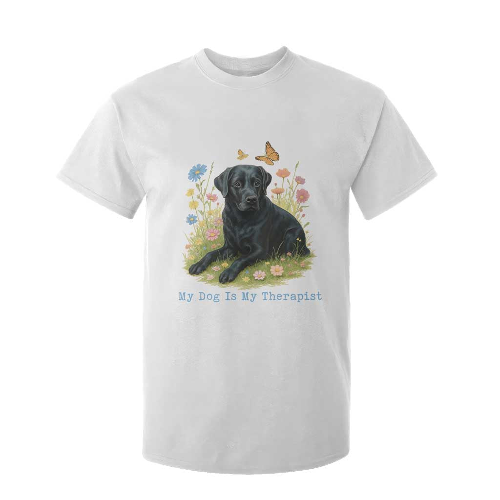 My Dog Is My Therapist T Shirt For Kid Labrador Retriever Lover Gift TS12 White Print Your Wear