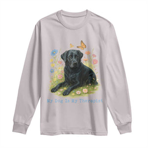 My Dog Is My Therapist Long Sleeve Shirt Labrador Retriever Lover Gift TS12 Ice Gray Print Your Wear