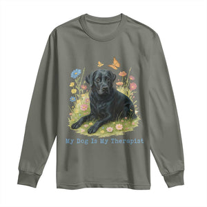 My Dog Is My Therapist Long Sleeve Shirt Labrador Retriever Lover Gift TS12 Military Green Print Your Wear