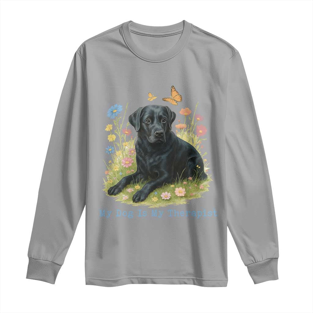 My Dog Is My Therapist Long Sleeve Shirt Labrador Retriever Lover Gift TS12 Sport Gray Print Your Wear
