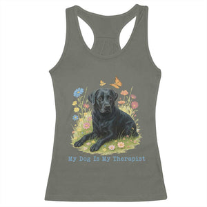 My Dog Is My Therapist Racerback Tank Top Labrador Retriever Lover Gift TS12 Military Green Print Your Wear