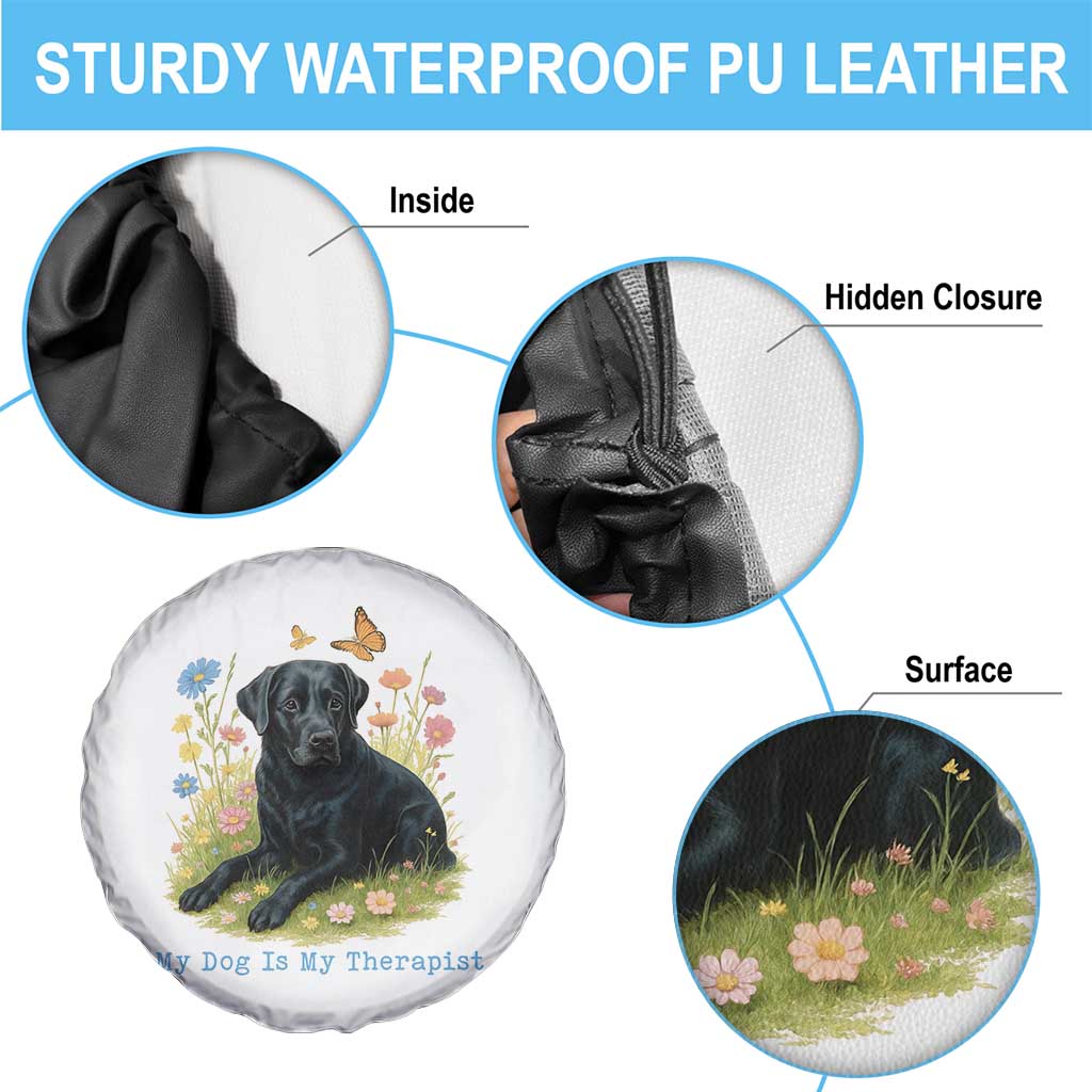 My Dog Is My Therapist Spare Tire Cover Labrador Retriever Lover Gift TS12 Print Your Wear