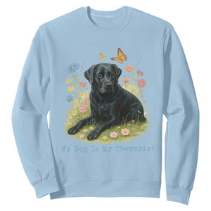 My Dog Is My Therapist Sweatshirt Labrador Retriever Lover Gift TS12 Light Blue Print Your Wear