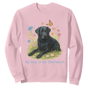 My Dog Is My Therapist Sweatshirt Labrador Retriever Lover Gift TS12 Light Pink Print Your Wear