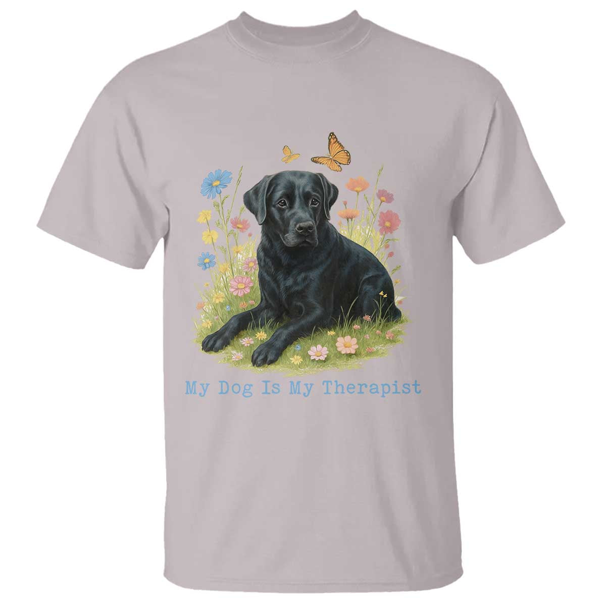 My Dog Is My Therapist T Shirt Labrador Retriever Lover Gift TS12 Ice Gray Print Your Wear