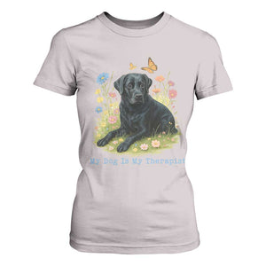 My Dog Is My Therapist T Shirt For Women Labrador Retriever Lover Gift TS12 Ice Gray Print Your Wear