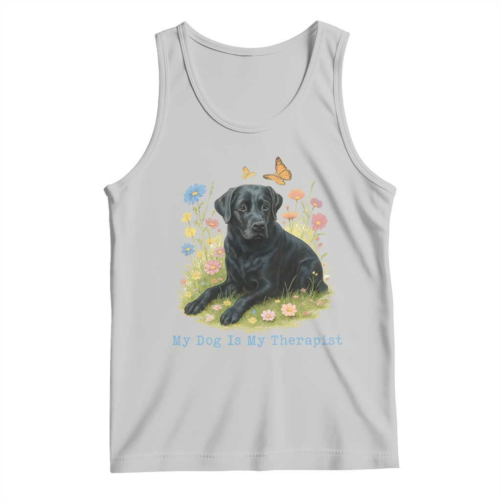 My Dog Is My Therapist Tank Top Labrador Retriever Lover Gift TS12 Ash Print Your Wear