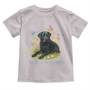 My Dog Is My Therapist Toddler T Shirt Labrador Retriever Lover Gift TS12 Ice Gray Print Your Wear