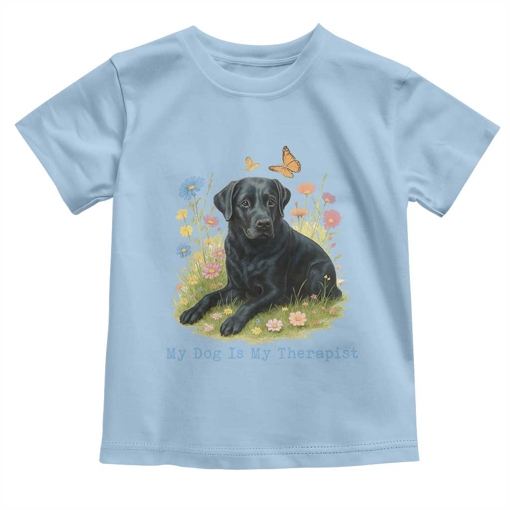 My Dog Is My Therapist Toddler T Shirt Labrador Retriever Lover Gift TS12 Light Blue Print Your Wear