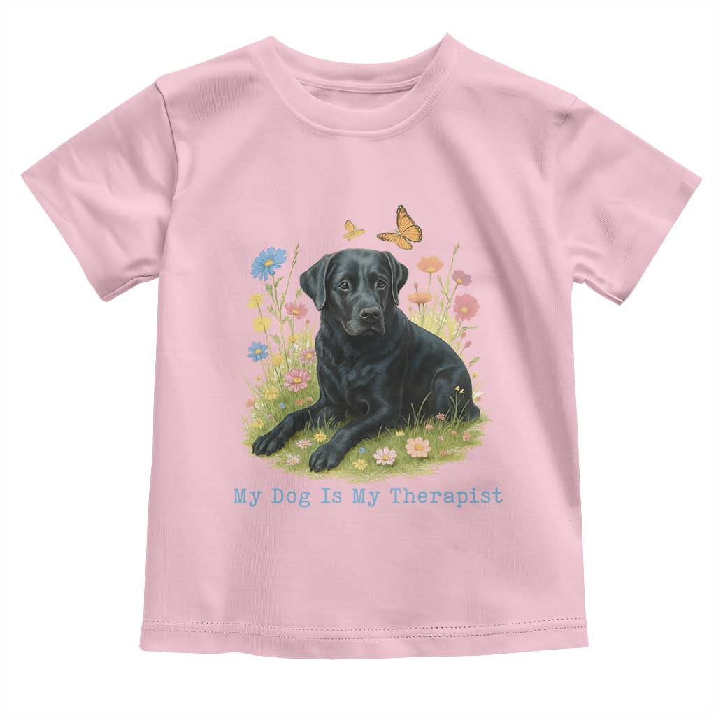 My Dog Is My Therapist Toddler T Shirt Labrador Retriever Lover Gift TS12 Light Pink Print Your Wear