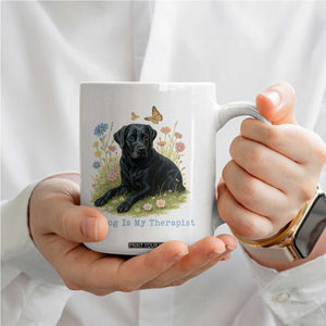 My Dog Is My Therapist Coffee Mug Labrador Retriever Lover Gift TS12 Print Your Wear