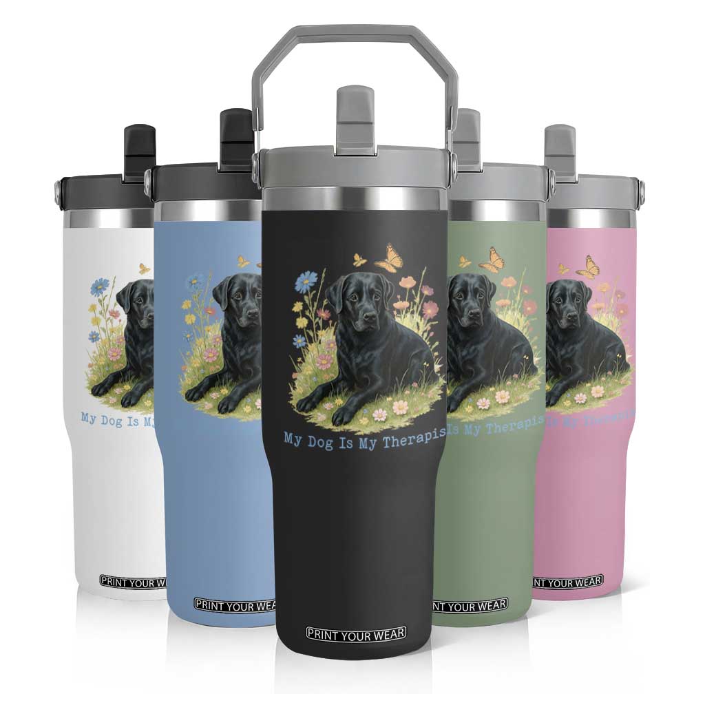 My Dog Is My Therapist Flip Straw Tumbler Labrador Retriever Lover Gift TS12 Print Your Wear